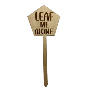 Leaf Me Alone Wooden Plant Stake