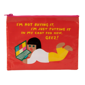 I'm Not Buying It Zipper Pouch