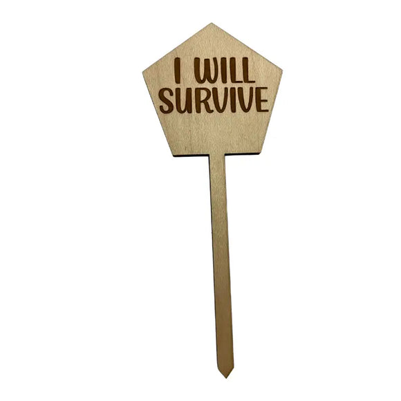 I Will Survive Wooden Plant Stake